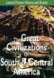 The Great Civilizations South and Central America