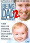Being Dad 2: Bringing the Baby Home