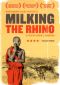 Milking the Rhino