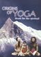 Origins of Yoga: Quest for the Spiritual