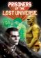 Prisoners of the Lost Universe