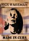 Rick Wakeman: Made in Cuba