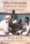 Albert Schweitzer: Called to Africa