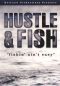 Hustle and Fish