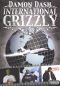 Damon Dash: International Grizzly