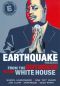 Earthquake Presents: From the Outhouse to the Whitehouse