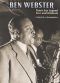 Ben Webster: Tenor Sax Legend