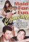 James Connolly/Steven Pearl: Maid for Fun Comedy