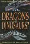 Dragons or Dinosaurs?: Creation or Evolution?