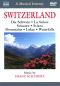 A Musical Journey: Switzerland - Die Schwiez/La Suisse/Svizzera/Svizra/Mountains/Lakes/Waterfalls