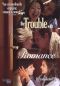 The Trouble With Romance