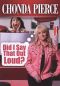 Chonda Pierce: Did I Say That Out Loud?