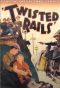 Twisted Rails