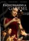 Escuchando a Gabriel
