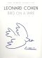 Leonard Cohen: Bird on a Wire