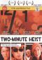 Two-Minute Heist