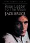 Rope Ladder to the Moon: An Introduction to Jack Bruce