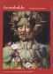 Arcimboldo, 1526-1593: Nature and Fantasy
