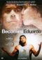Becoming Eduardo