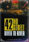 42nd Street: River to River