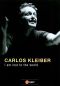 Carlos Kleiber: I Am Lost to the World