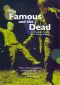 The Famous and the Dead