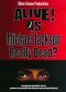 Alive! Is Michael Jackson Really Dead?