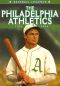 Baseball Legends: The Philadelphia Athletics 1901-1954