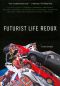 Futurist Life Redux