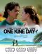 One Kine Day
