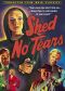 Shed No Tears