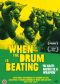 When the Drum is Beating