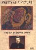 Pretty as a Picture: The Art of David Lynch