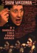 If I Should Fall From Grace: The Shane MacGowan Story