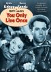 You Only Live Once