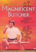 The Magnificent Butcher