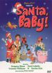 Santa, Baby!