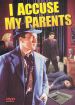 I Accuse My Parents