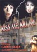 Kiss Me Kill Me