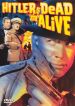 Hitler: Dead or Alive