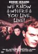 We Know Where You Live. Live!