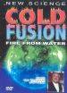 Cold Fusion: Fire From Water