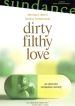 Dirty Filthy Love