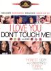 I Love You . . . Don't Touch Me!