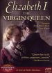 Elizabeth I: The Virgin Queen