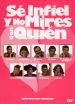 Sé infiel y no mires con quién