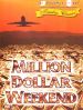 Million Dollar Weekend