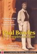 Paul Bowles: The Complete Outsider