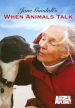 Jane Goodall's When Animals Talk