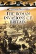 The History of Warfare: The Roman Invasions of Britain